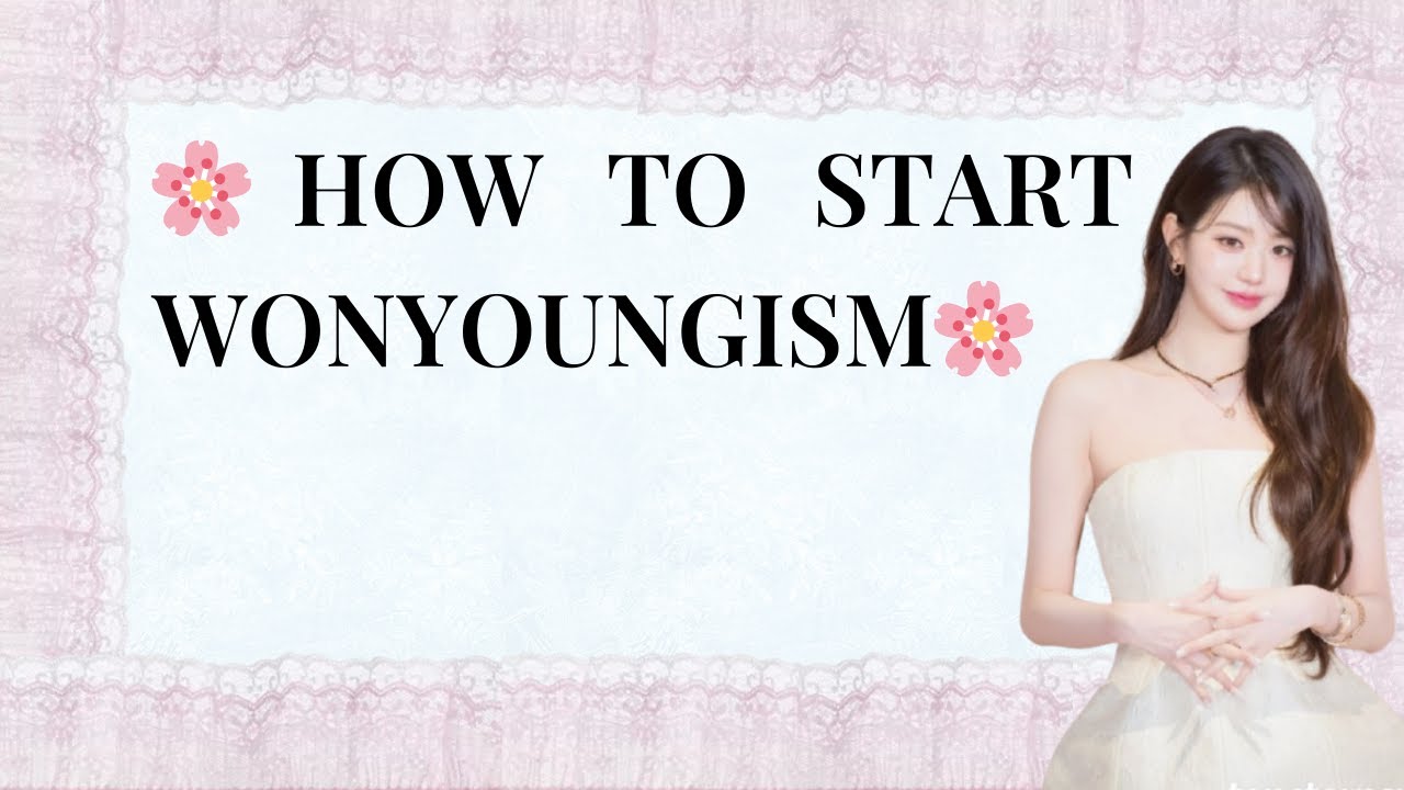 How to Start Wonyoungism in 2026  🌸 Wonyoungism podcast  🌸