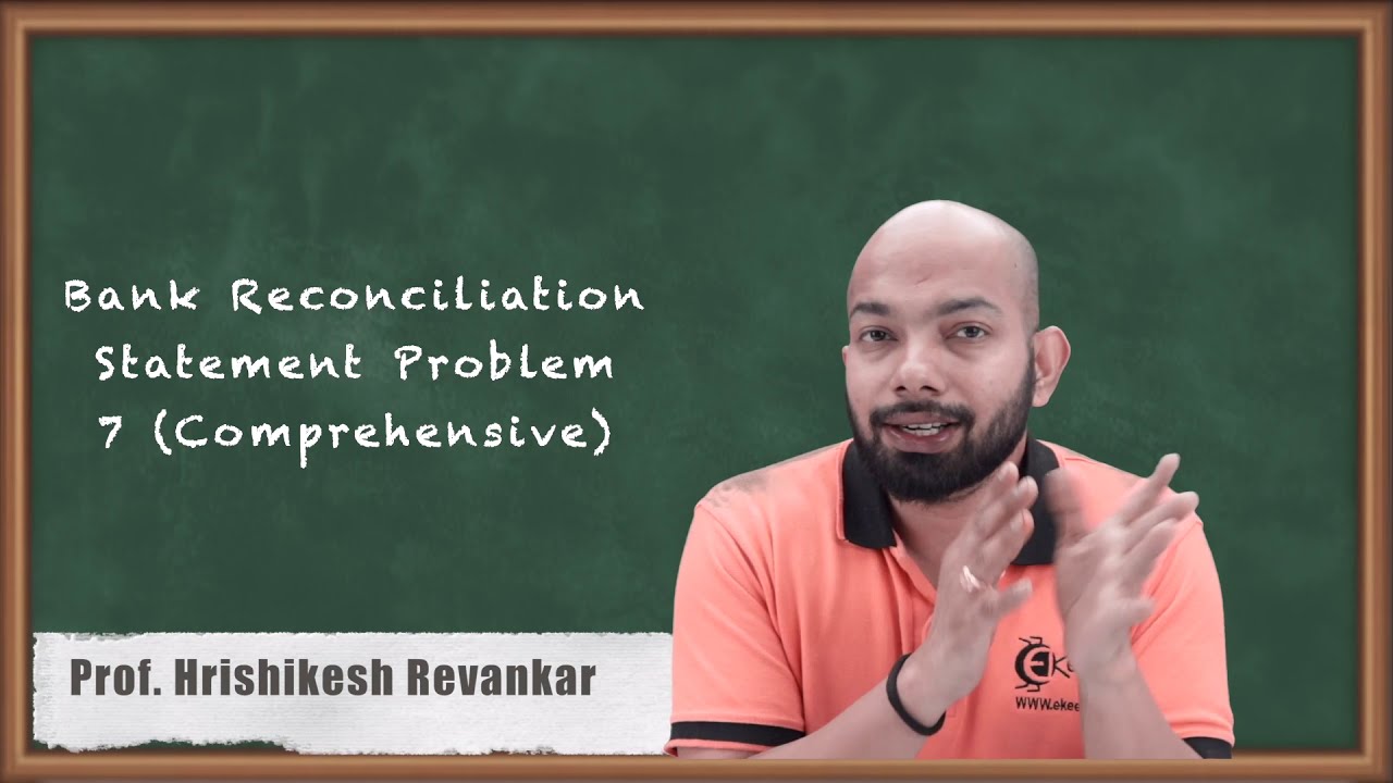 Bank Reconciliation Statement Problem No. 7 - Bank Reconciliation Statement - CA CPT Accounts