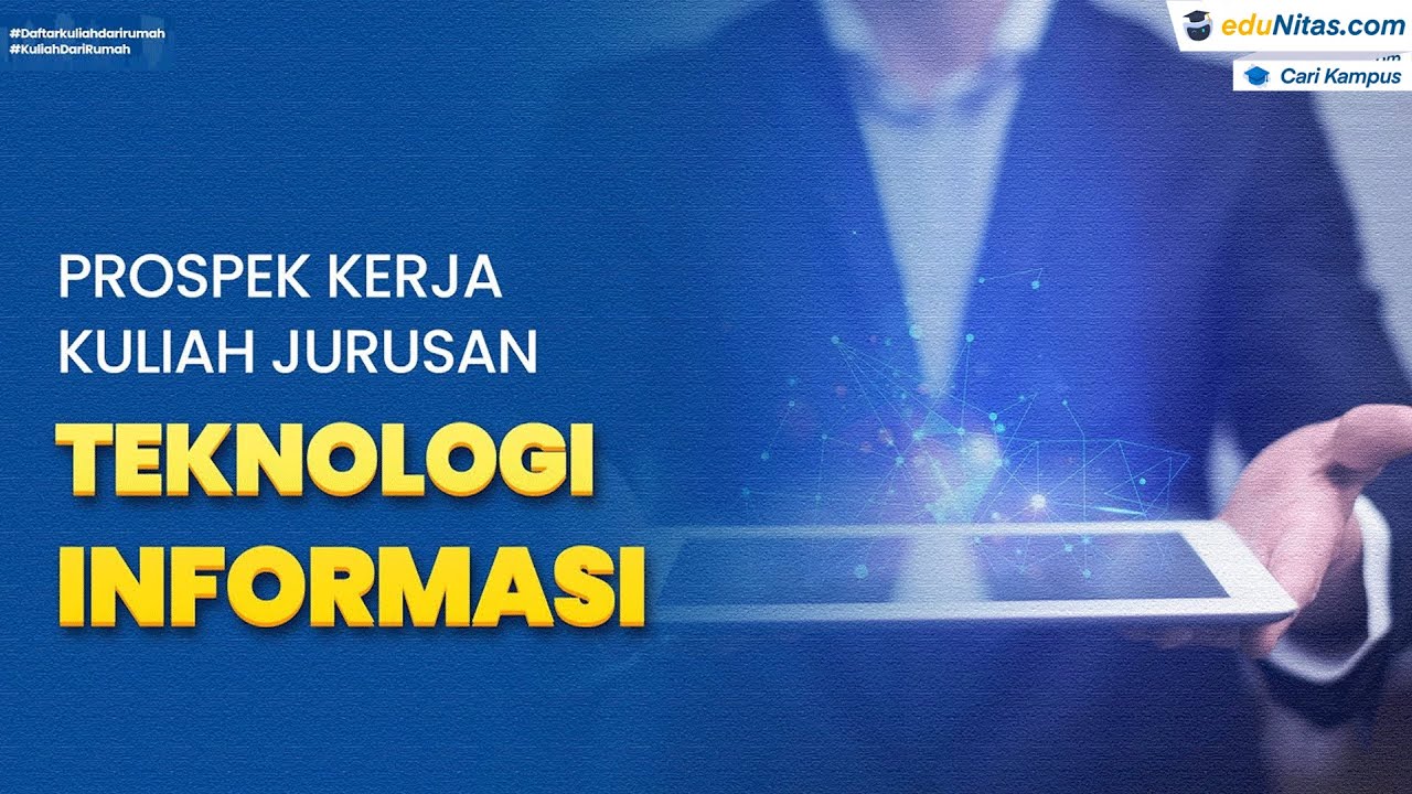 Prospek Kerja Kuliah Jurusan Teknologi Informasi!
