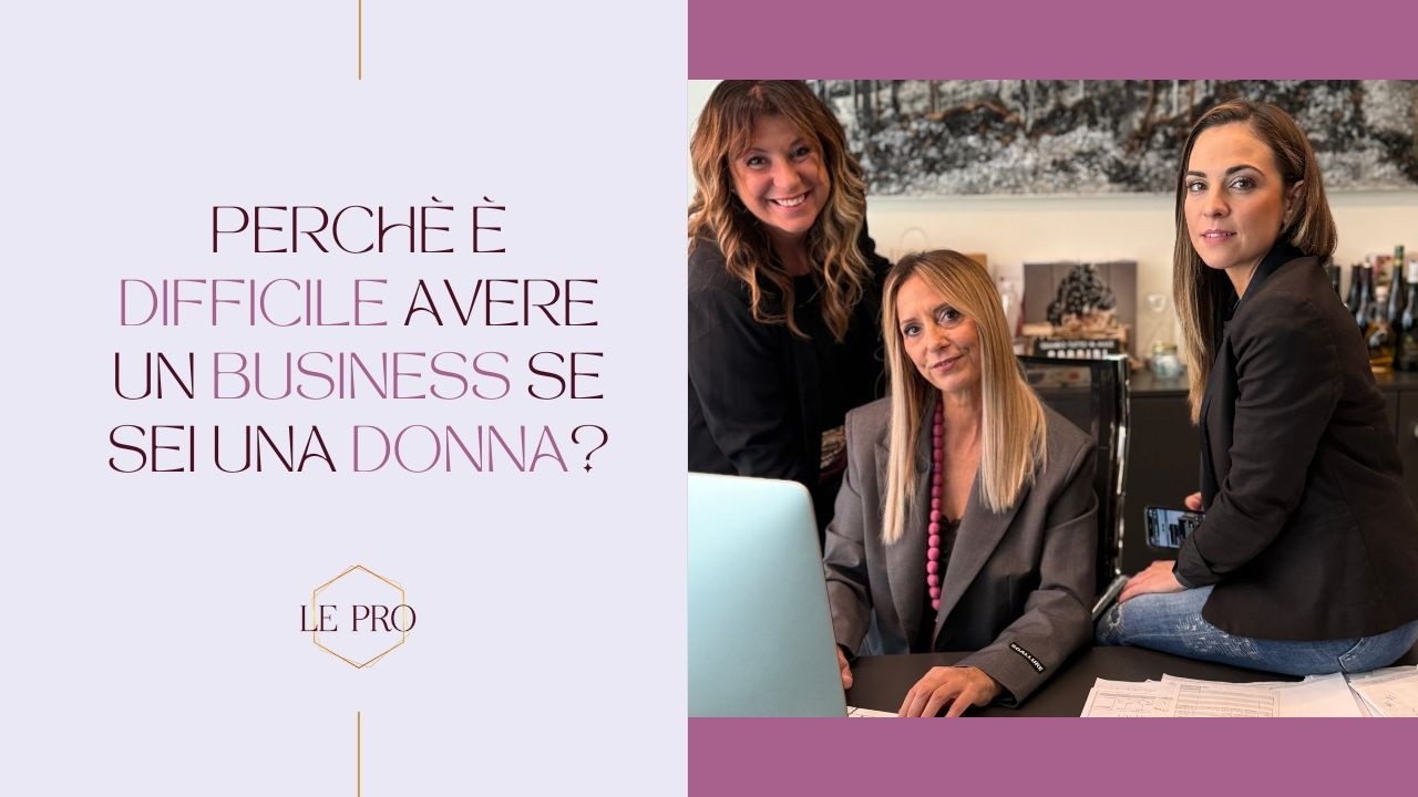 Ep. 1: Quanto è difficile  avere un business se sei una donna?