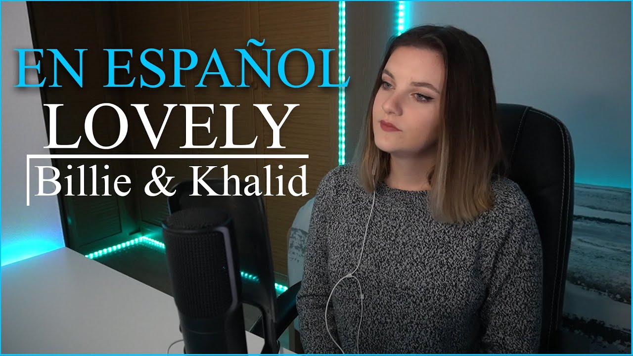 ✨ Lovely en ESPAÑOL Cover - Billie Eilish & Khalid | Suzyroxx ✨