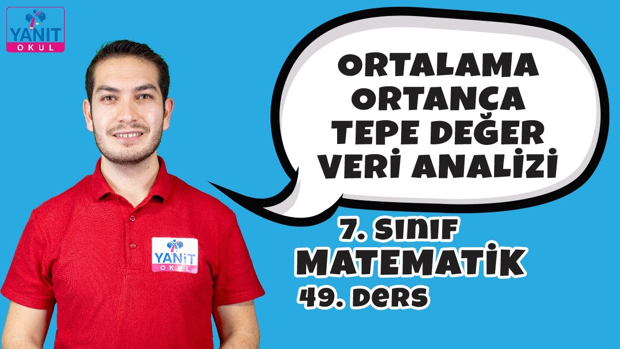 Ortalama Ortanca Tepe Değer | Veri Analizi | 7. Sınıf Matematik Konu Anlatımları