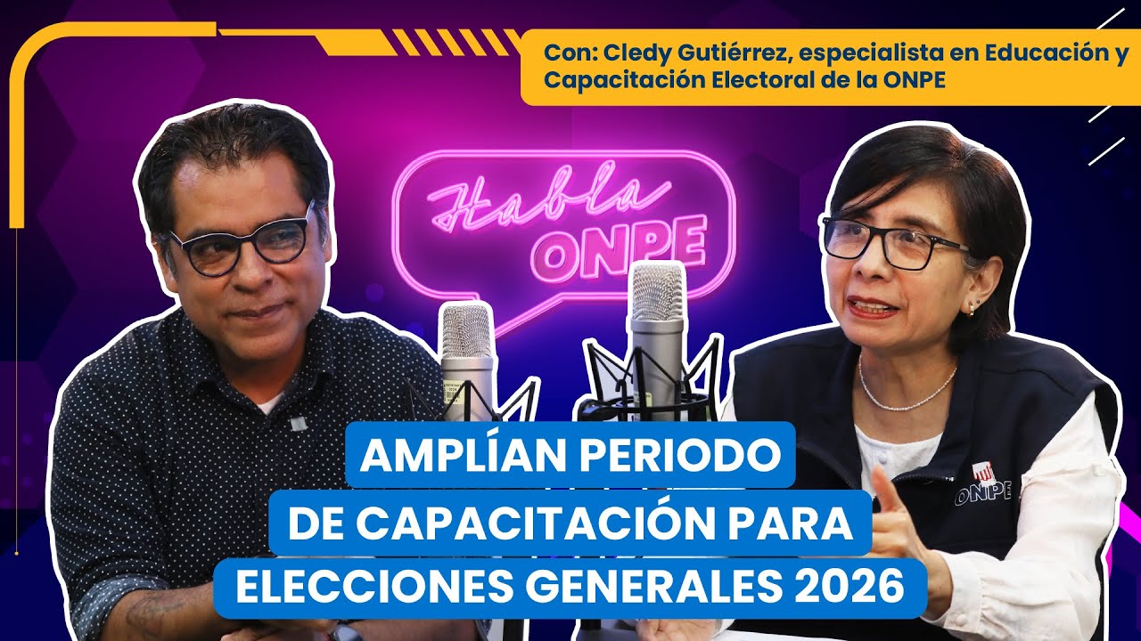 Habla ONPE #48 | Amplían periodo de capacitación para Elecciones Generales 2026