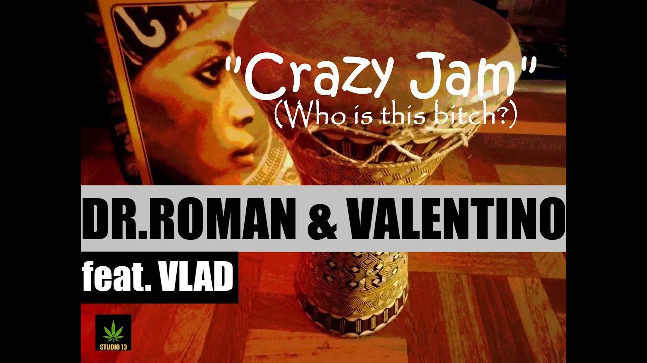 DR.ROMAN & VALENTINO - Crazy Jam