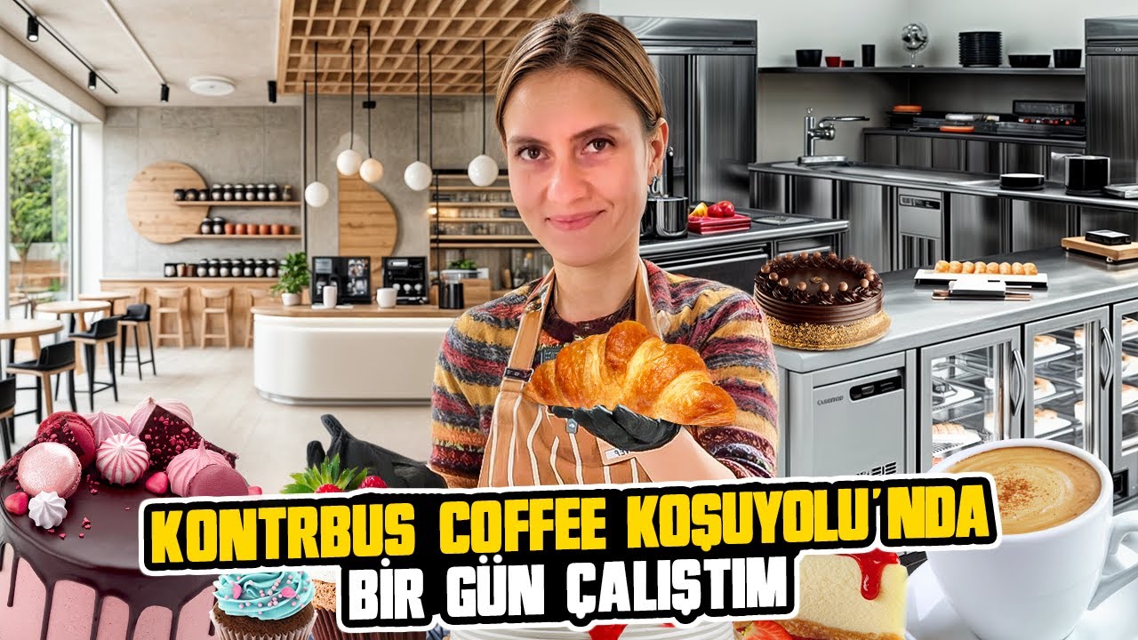 KONTRBUS COFFEE KOŞUYOLU’NDA BİR GÜN: KENDİ TATLIMI YAPTIM, BARİSTA OLDUM, KASAYA GEÇTİM!