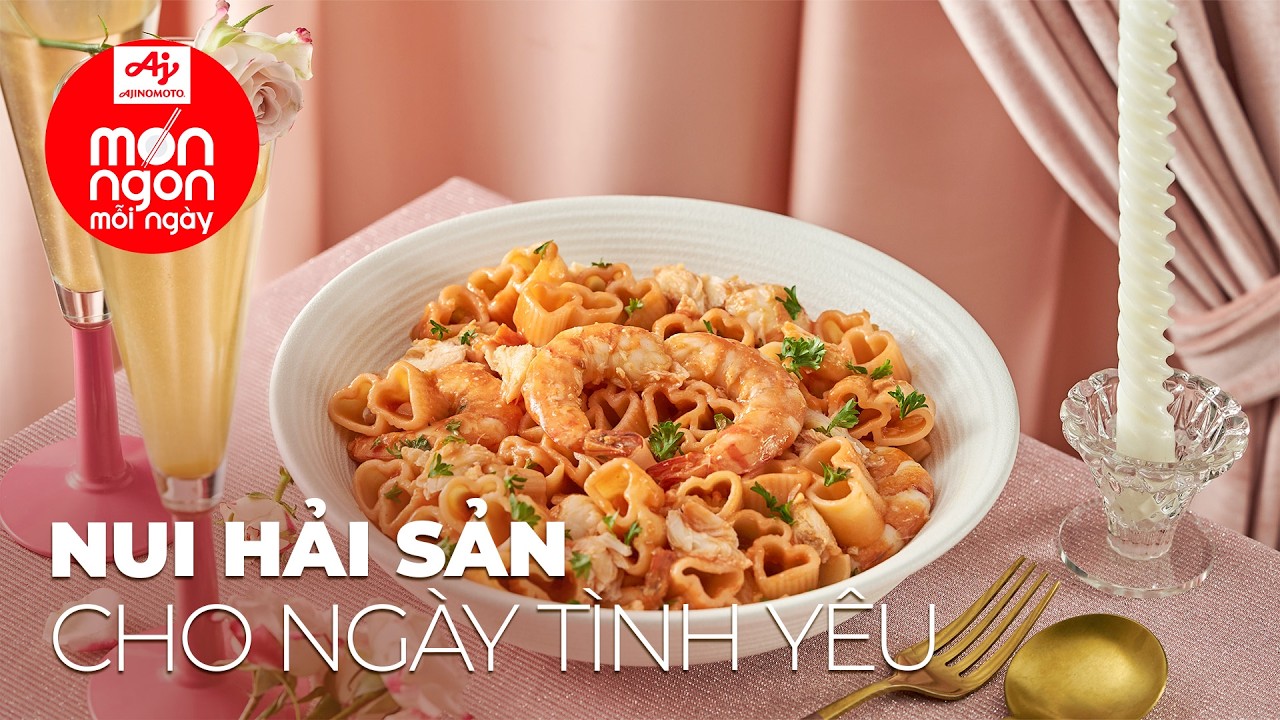 Ngon thơm dễ làm NUI HẢI SẢN dậy vị yêu thương | MÓN NGON MỖI NGÀY