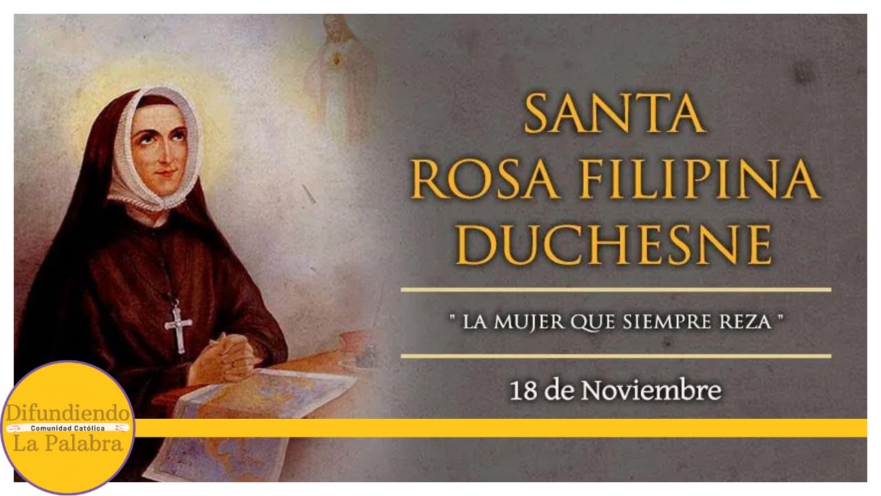 ✝️ El Santo Del D&iacute;a De Hoy 18 De Noviembre ✝️ Santa Rosa Filipina Duchesne ✝️​​@difundiendolapalabra