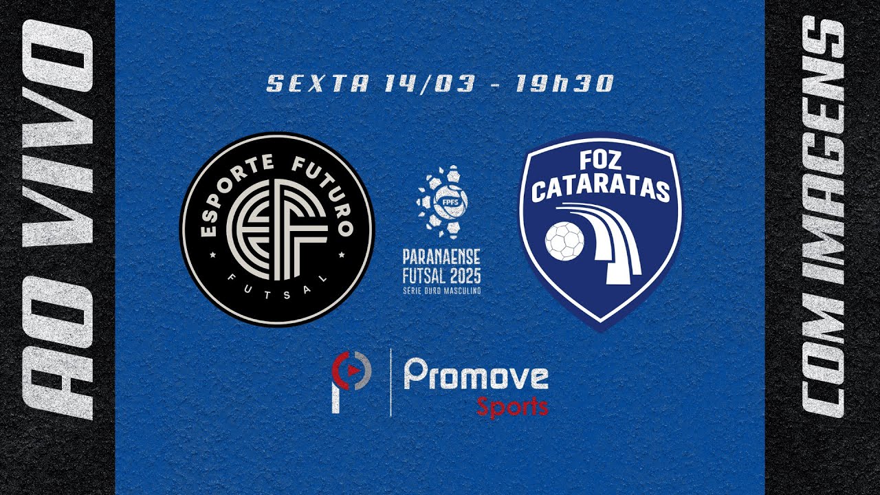 PARANAENSE SÉRIE OURO 2025 | ESPORTE FUTURO X FOZ CATARATAS - 1ª RODADA