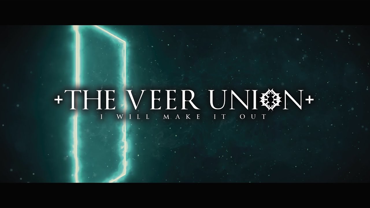 The Veer Union - "I Will Make It Out" (Official Video)