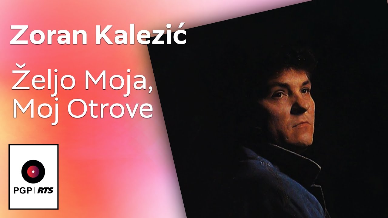 Zoran Kalezić - Željo moja moj otrove - (Audio 1990) HD