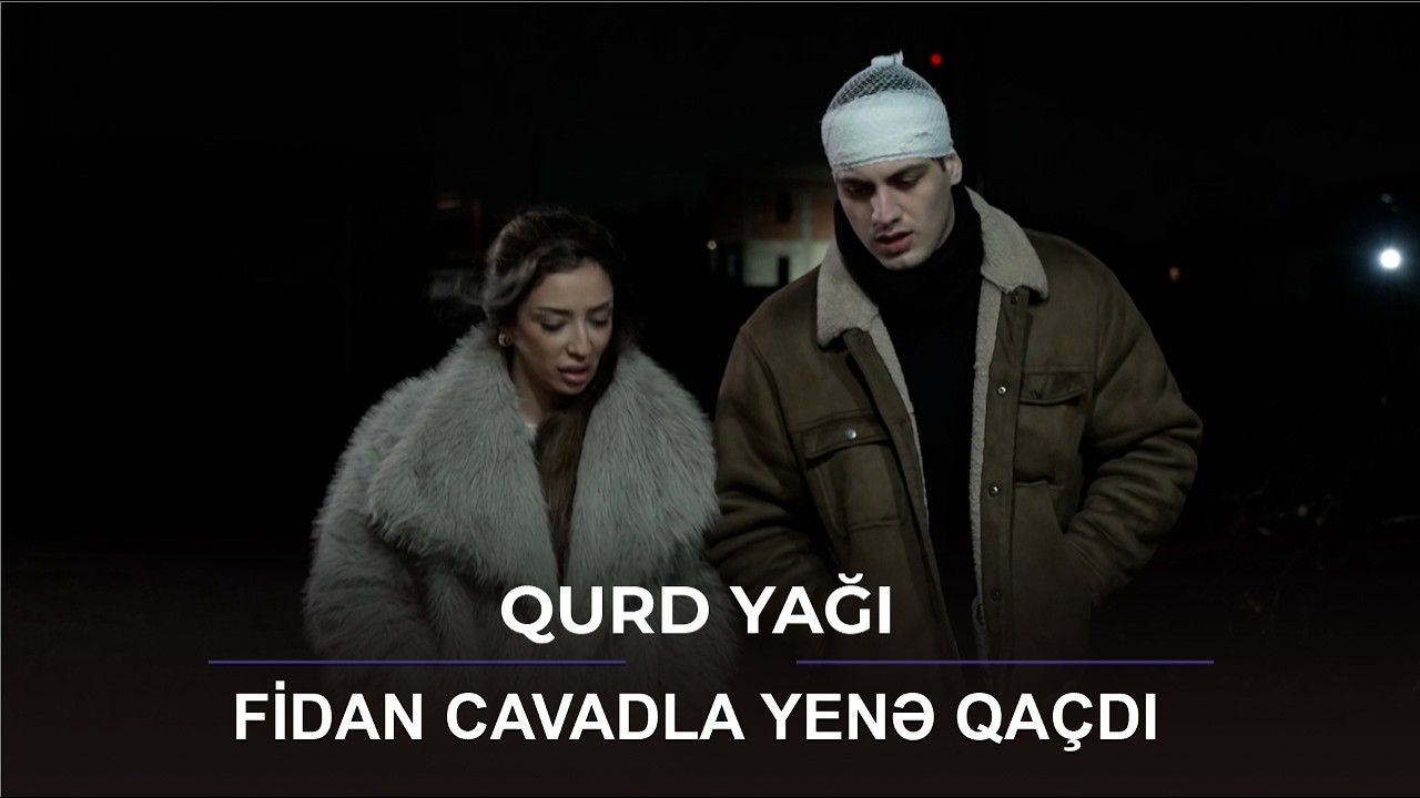 Fidan Cavadla yenə qaçdı / Qurd Yağı