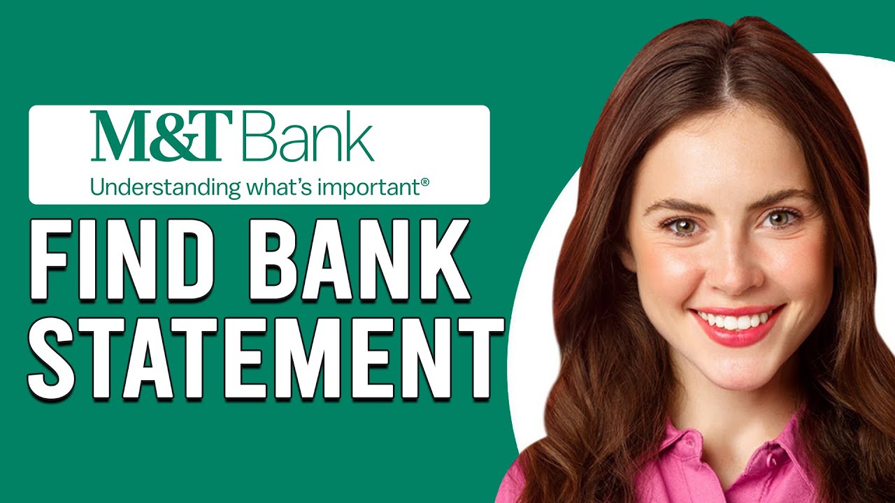 How To Find Bank Statement Online M&T (How Do You Get Your M&T Bank Statement Online?)