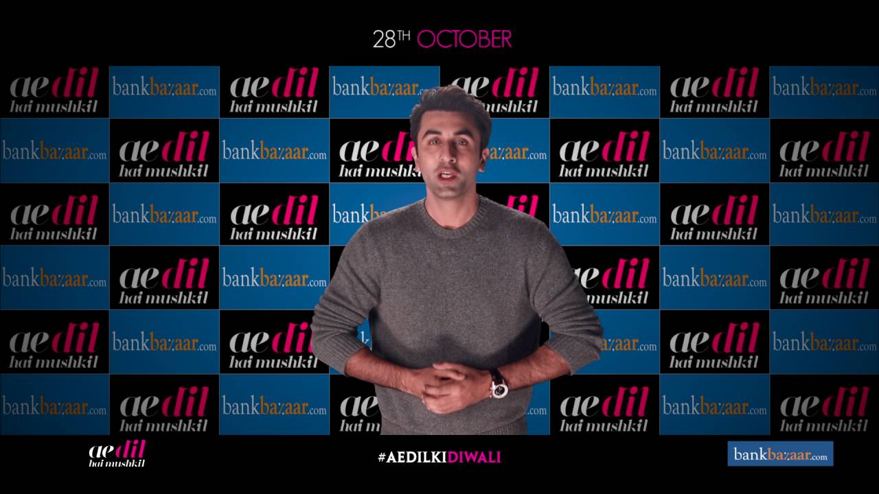 Ae Dil Hai Mushkil with BankBazaar.com