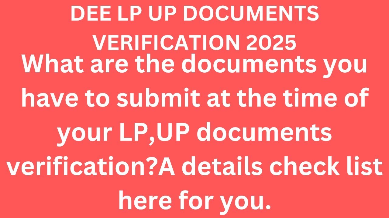 DEE LP UP 5550 Posts Documents Verification 2025 || কি কি documents নিব লাগিব?Assam TET