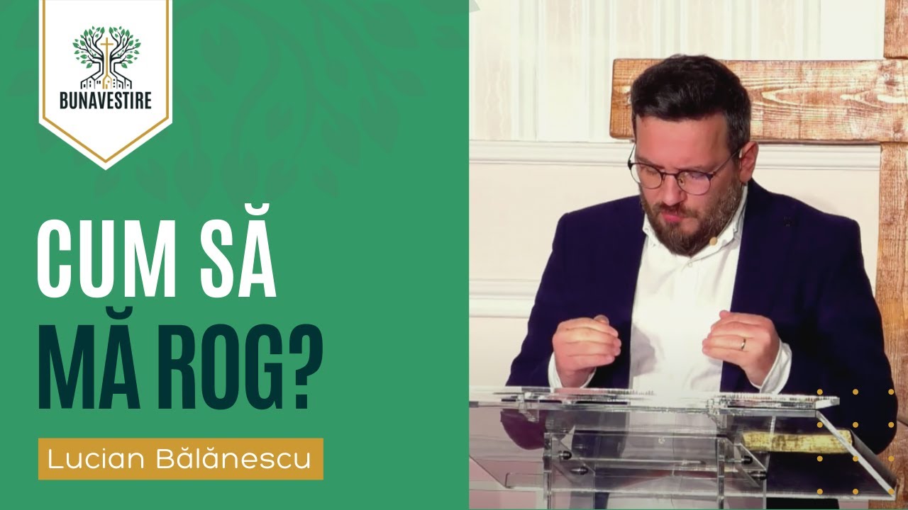 Cum să mă rog? - Lucian Bălănescu