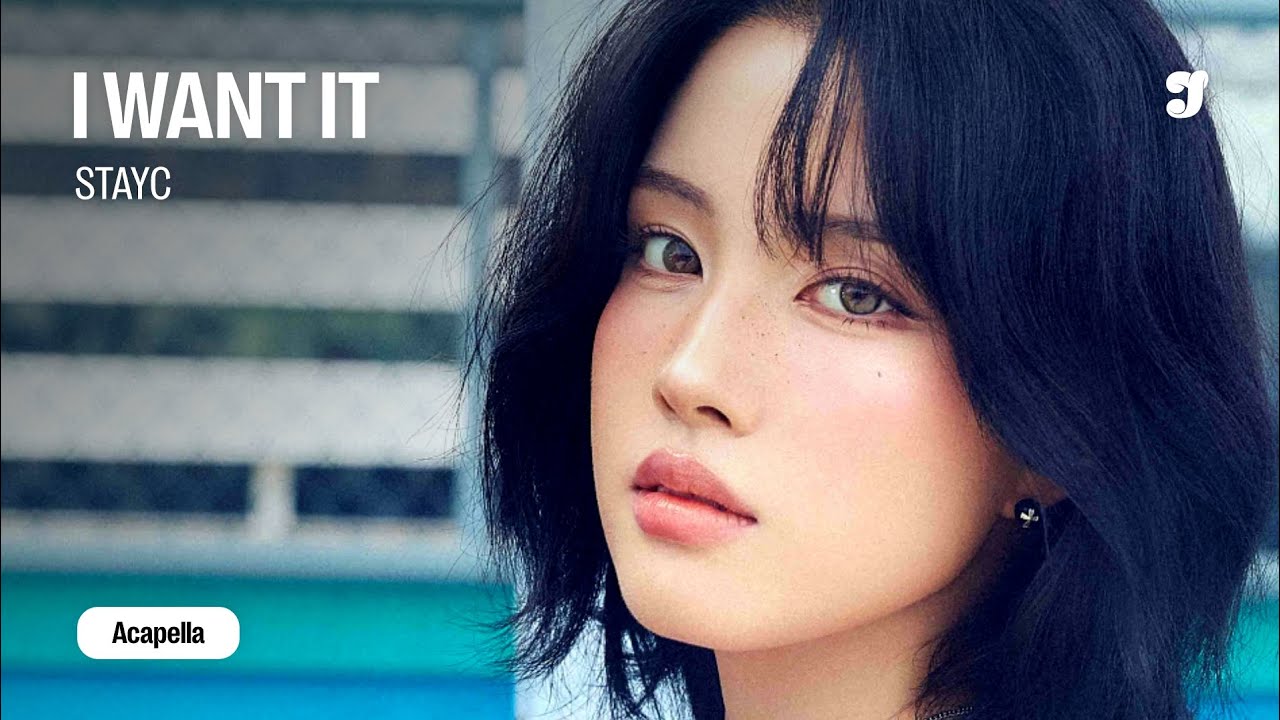 STAYC – I WANT IT | Acapella 