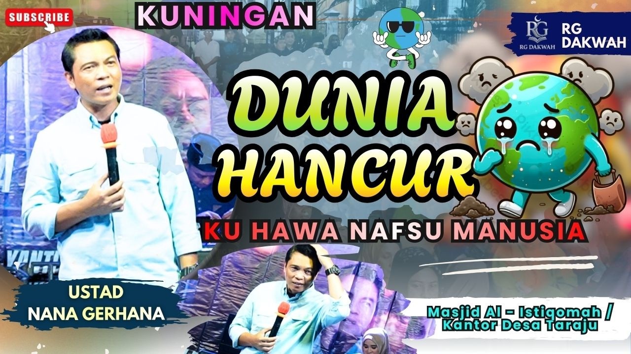Ust. Nana Gerhana - DUNIA HANCUR Ku Hawa NAFSU MANUSIA 