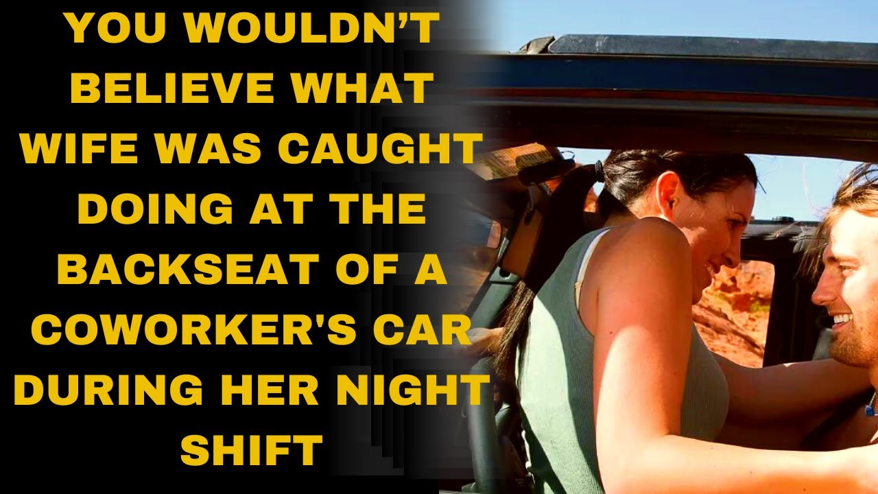 After wife started working night shift husband found out what she was doing at the backseat