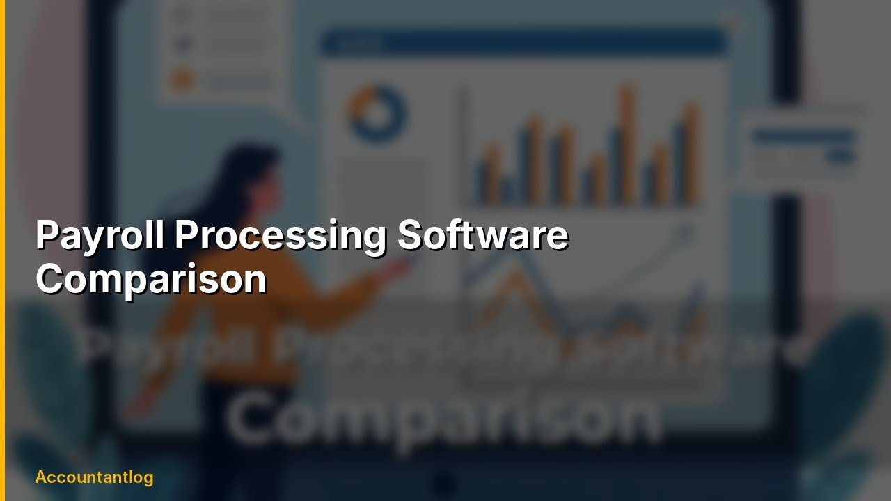 Payroll Processing Software Comparison | Everything You Need to Know