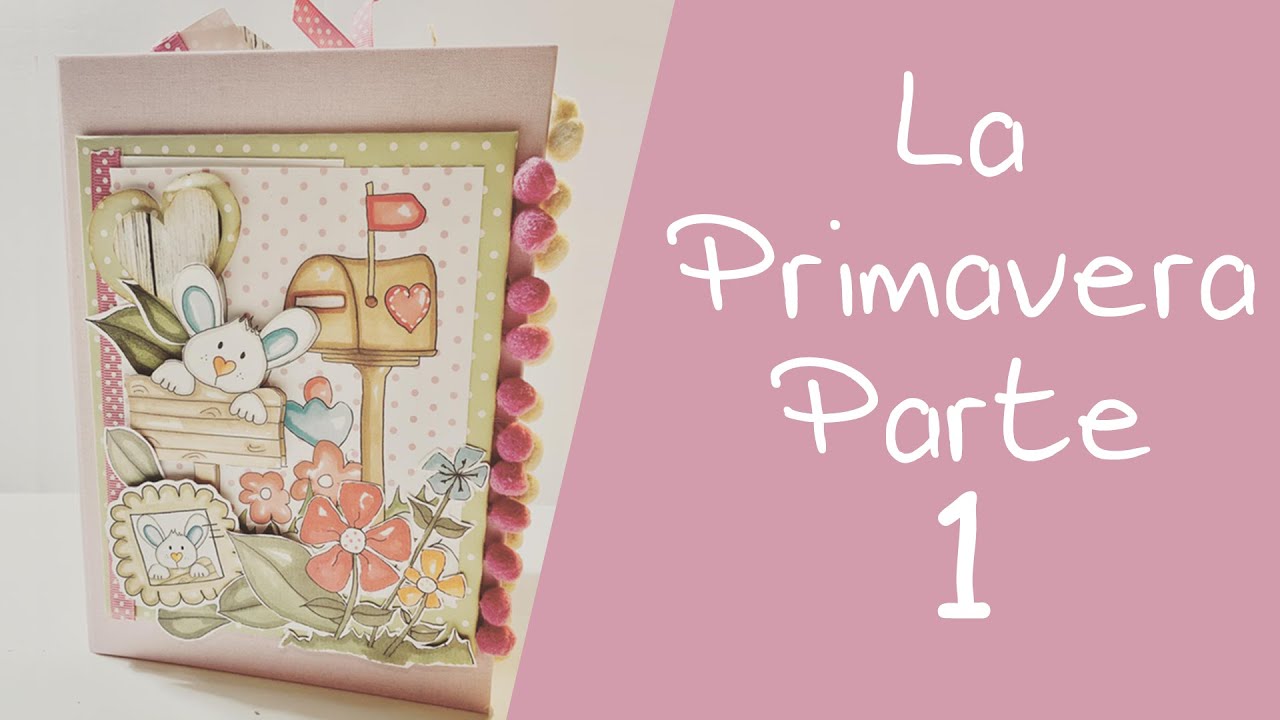 TALLER PRIMAVERA - ÁLBUM SCRAPBOOKING - PARTE 1
