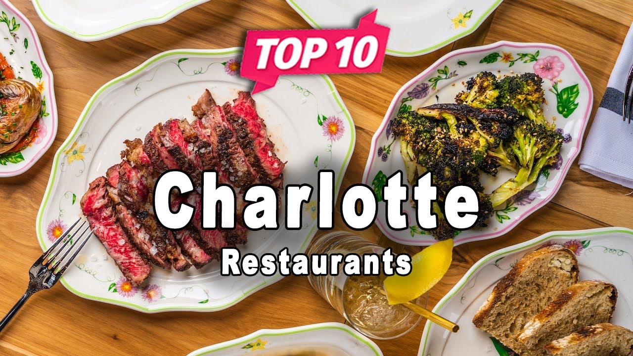 Top 10 Restaurants to Visit in Charlotte, North Carolina | USA - English