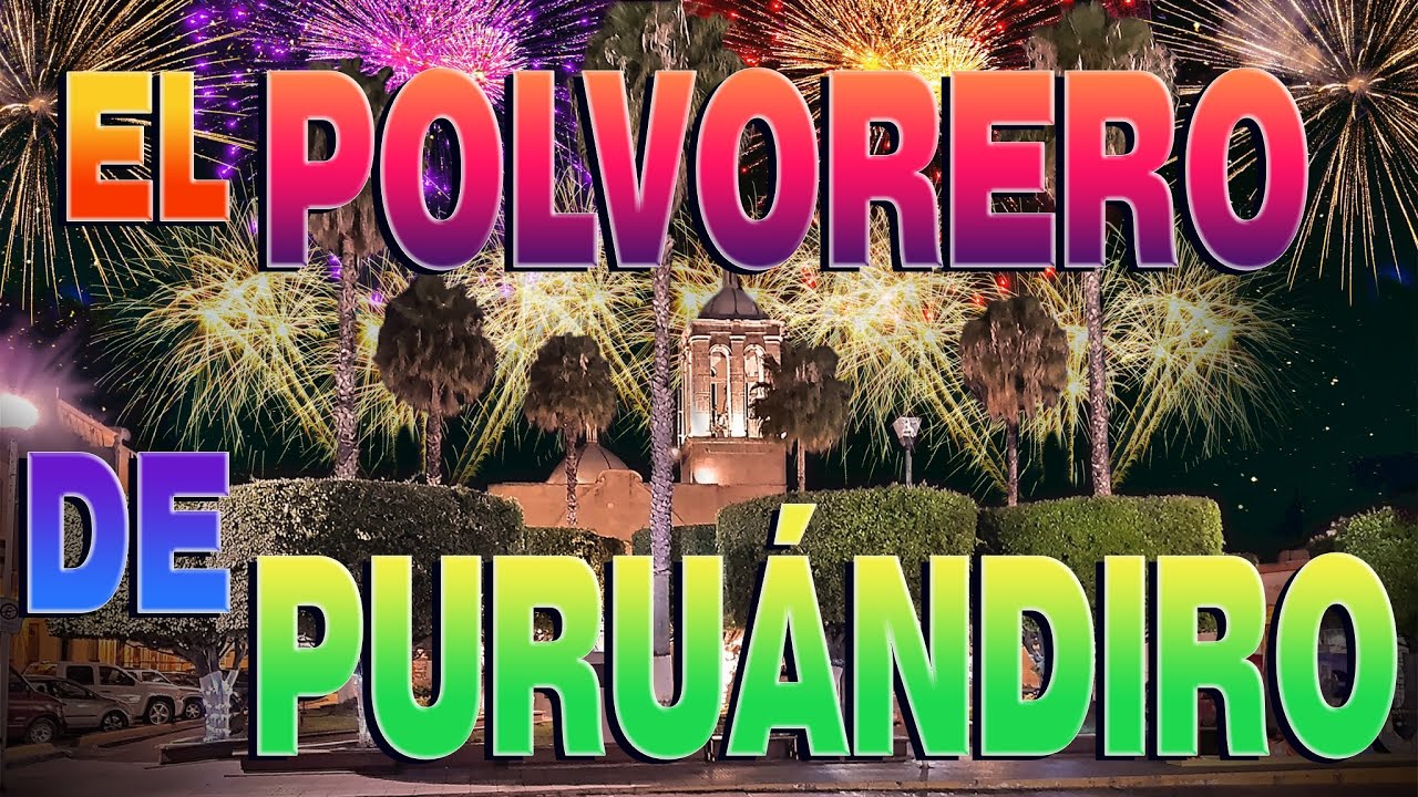 EL POLVORERO DE PURU&Aacute;NDIRO - V&iacute;deo en honor a los pirot&eacute;cnicos de puruas - 2022