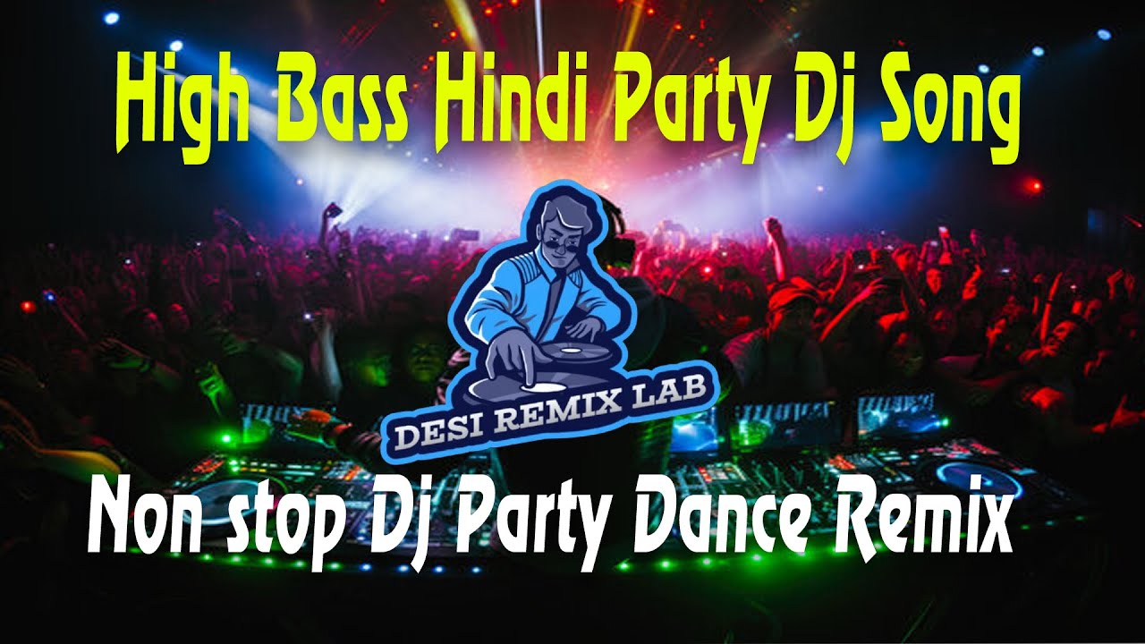 High Bass Hindi Party Song  | Non stop Dj Party Dance Remix |  Dance Party Vibes | DJ Party Song  |