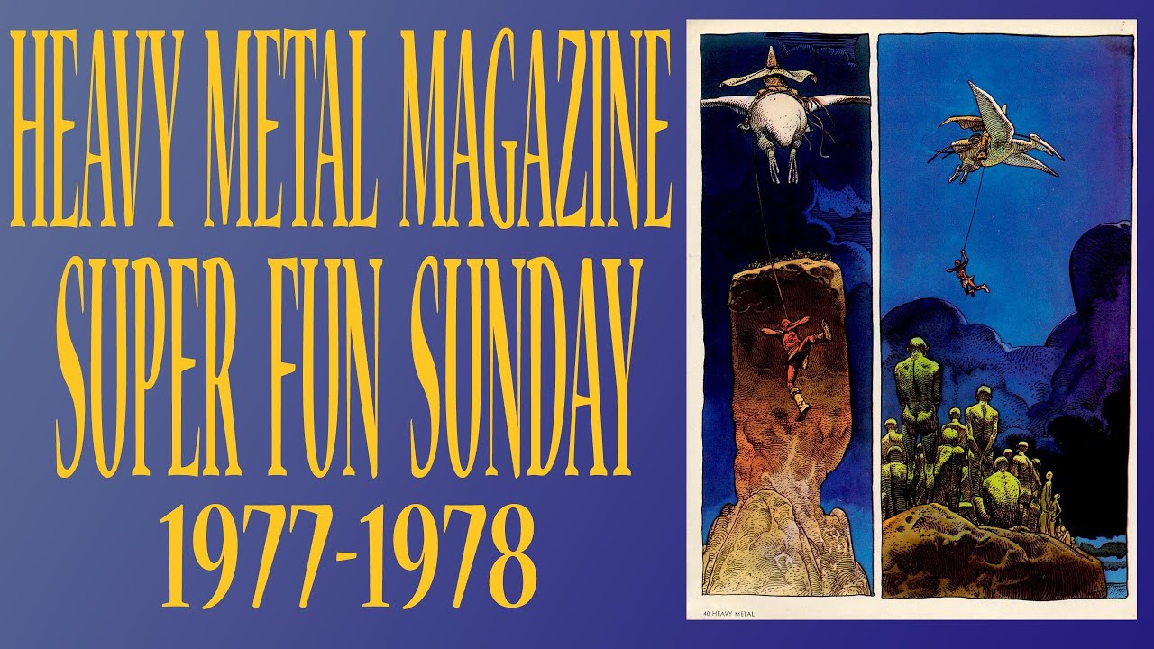HEAVY METAL MAGAZINE (1977-1978) Vintage deep dive Super Fun Sunday