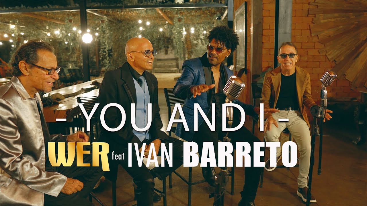 YOU AND I - WER part IVAN BARRETO