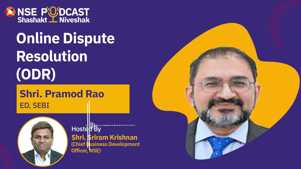 ODR (Online Dispute Resolution) - Shri Pramod Rao, ED, SEBI
