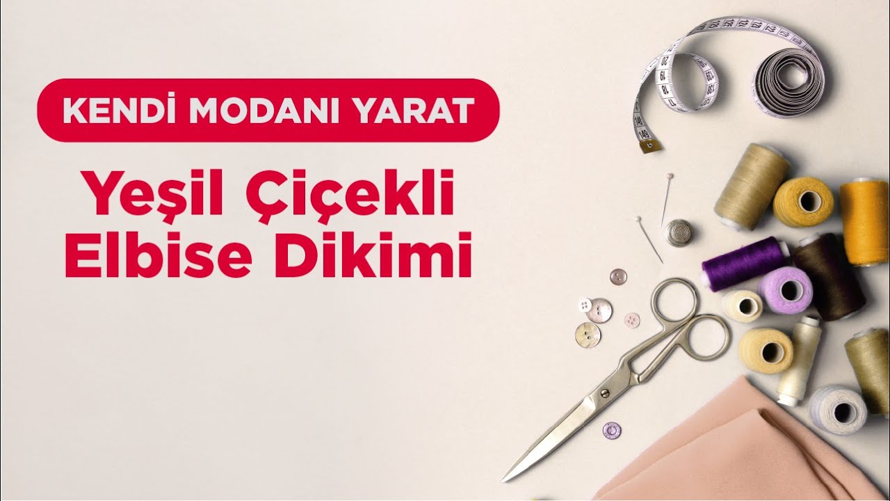 Kendi Modanı Yarat - Yeşil Çiçekli Elbise Dikimi