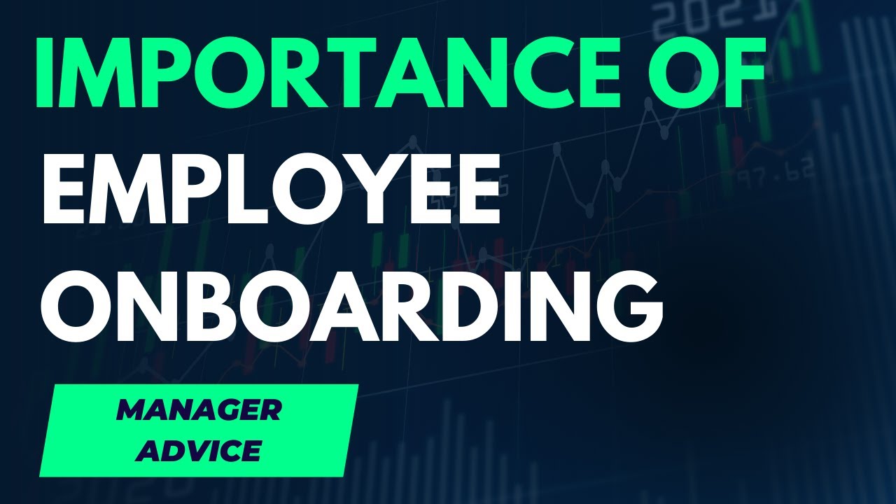 Importance of Employee Onboarding | Information for managers and business owners