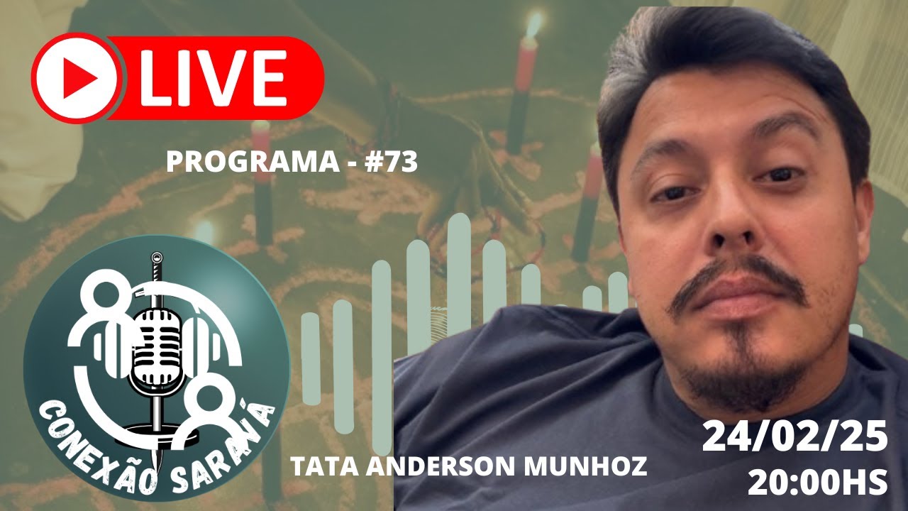 #73 [AO VIVO] - TATA ANDERSON DE XANGÔ - KIMBANDA -  CONEXÃO SARAVÁ
