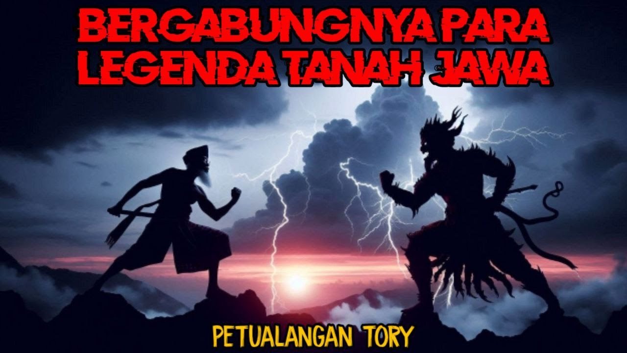 Bergabungnya Para Legenda Tanah Jawa || Kisah Petualangan Tory