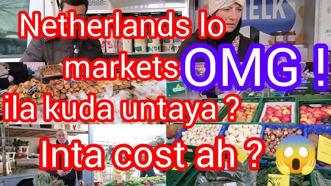 Netherlands markets be like this || Netherlands living cost very expensive