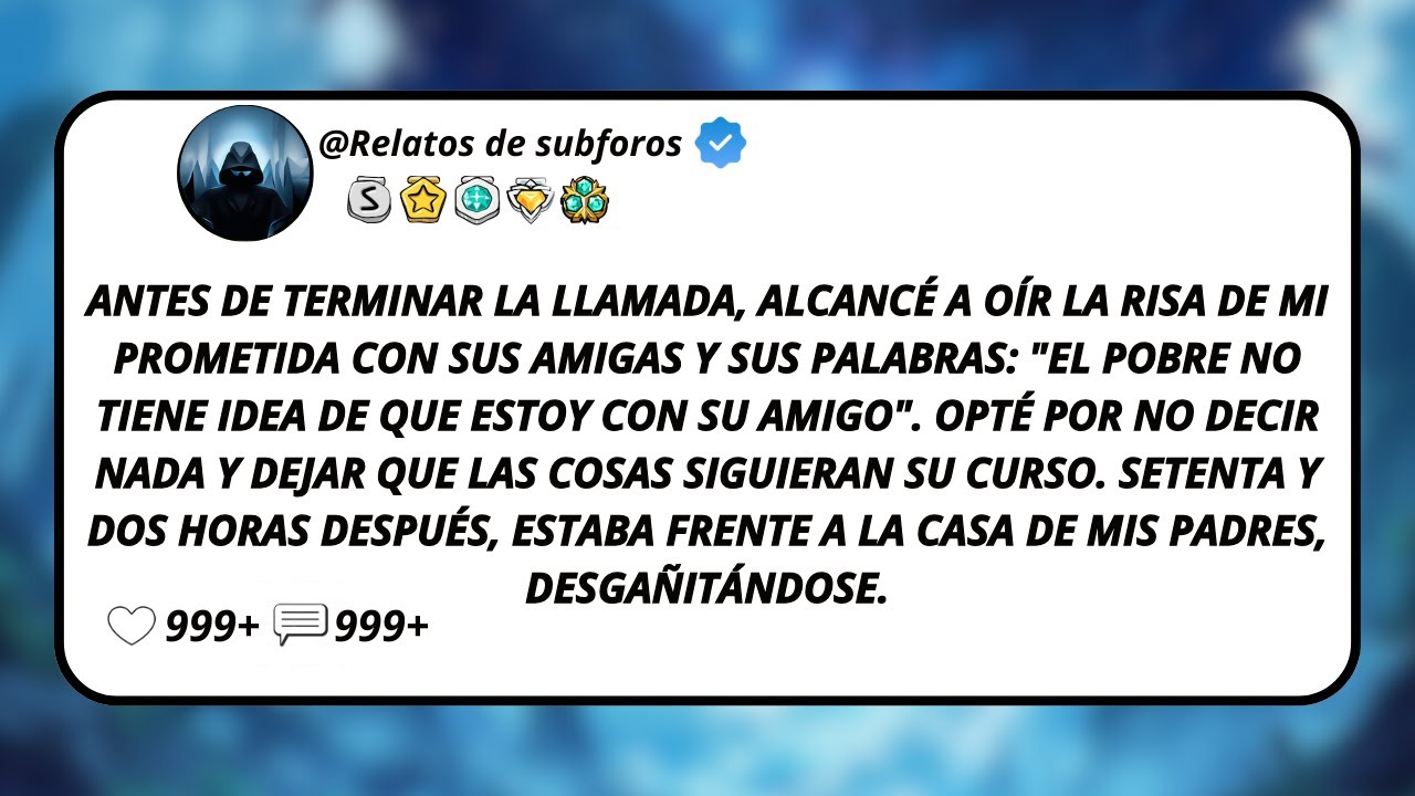 Antes De Terminar La Llamada, Alcancé A Oír La Risa De Mi Prometida Con Sus Amigas Y Sus Palabras...
