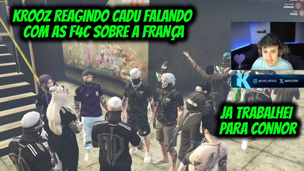 KROOZ REAGINDO CADU FALANDO  COM AS F4C SOBRE A FRANÇA