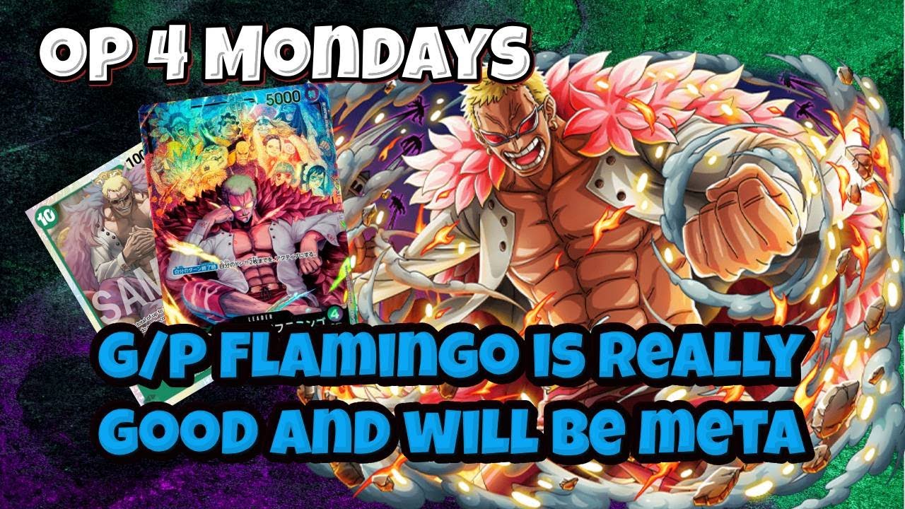 OP 4 Mondays Ft. GP Flamingo has me really Exited for set 4, Deck Profile and Gameplay