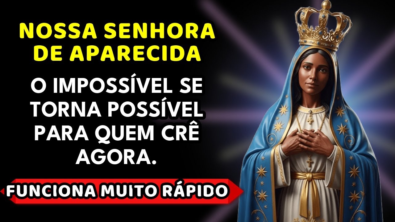 💙 Oração a Nossa Senhora Aparecida 🙏 ABRE Portas e DÁ Novas Chances HOJE!