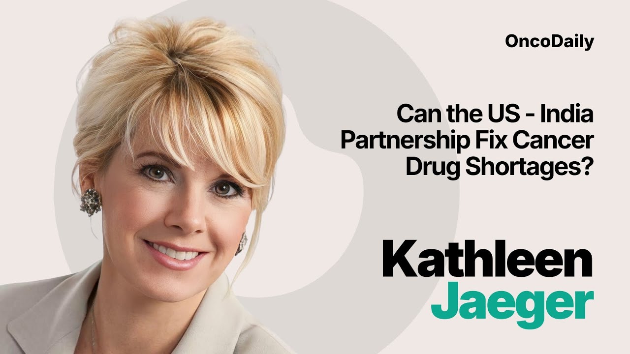 Can the US–India Partnership Fix Cancer Drug Shortages? | Kathleen Jaeger