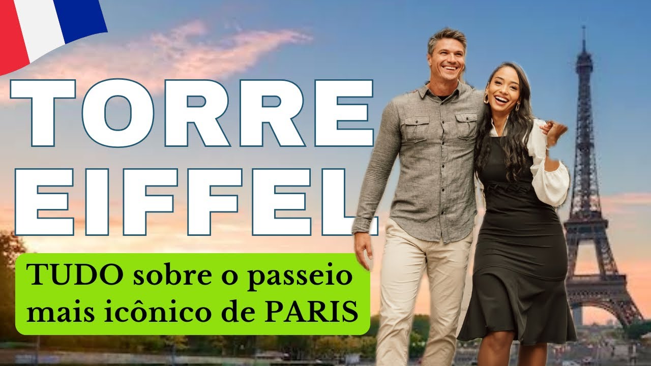 TORRE EIFFEL - TUDO SOBRE O PASSEIO MAIS IC&Ocirc;NICO DE PARIS