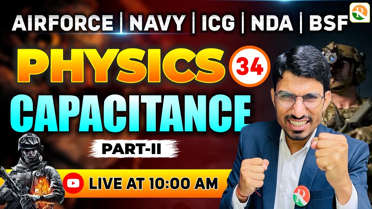 Capacitance - 2 | Airforce, Navy, ICG, BSF, NDA | Airforce Physics Classes | BSF Physics