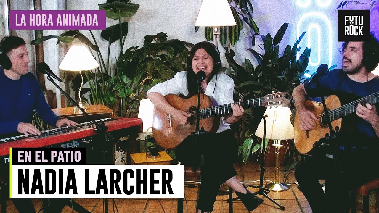 NADIA LARCHER en el PATIO | LA HORA ANIMADA