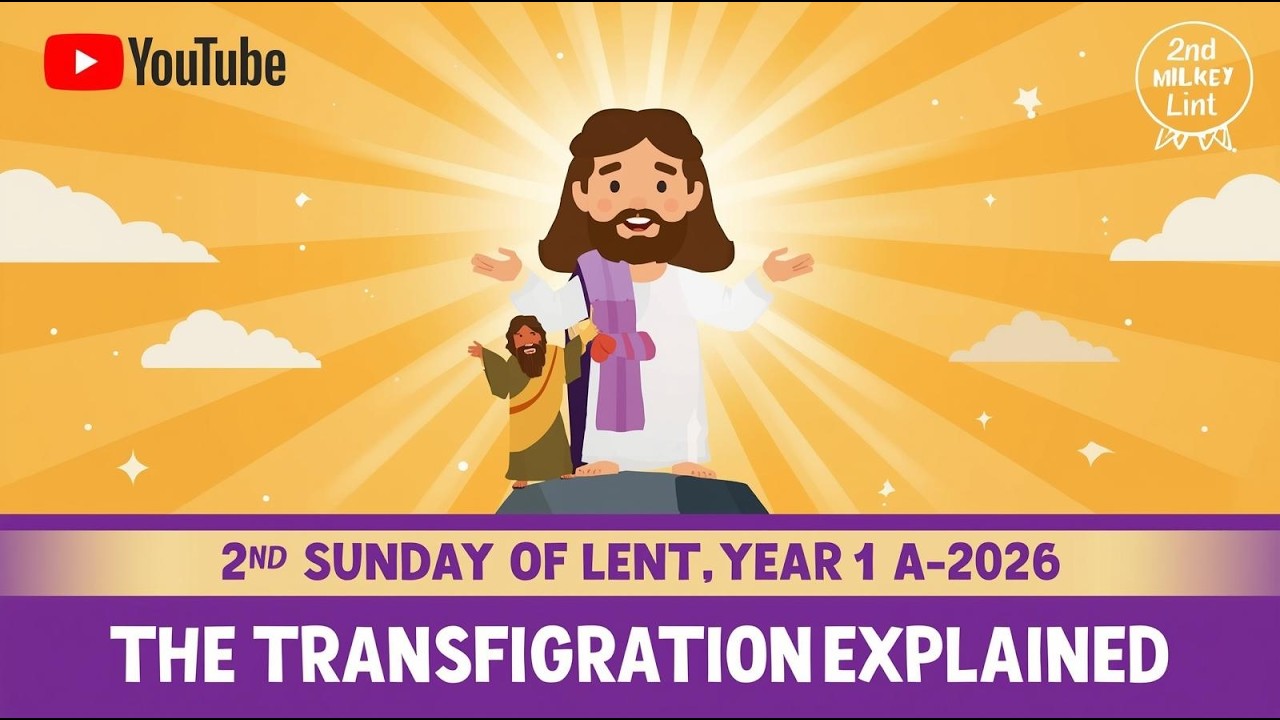 2nd Sunday of Lent Year A 2026 | The Transfiguration Explained (Matthew 17:1-9) | Gospel Reflection