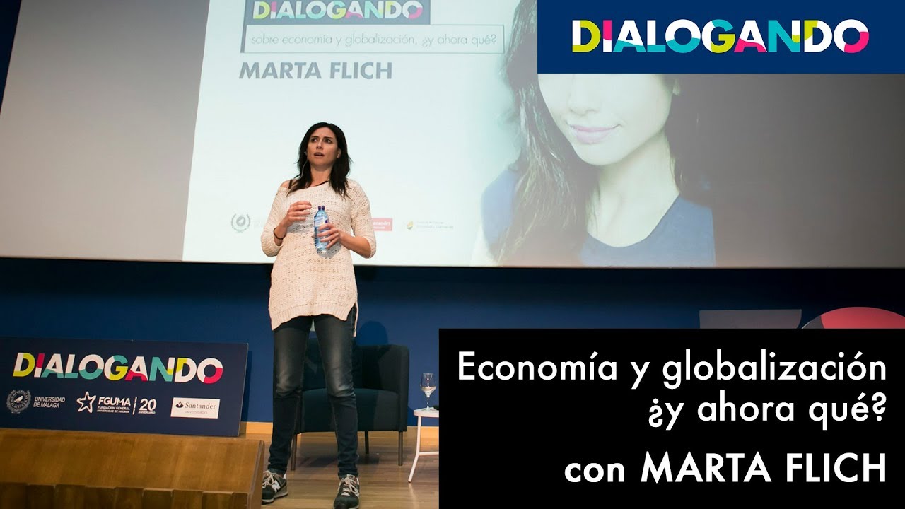 Dialogando con Marta Flich (1/3) - Globalización y economía ¿y ahora qué?