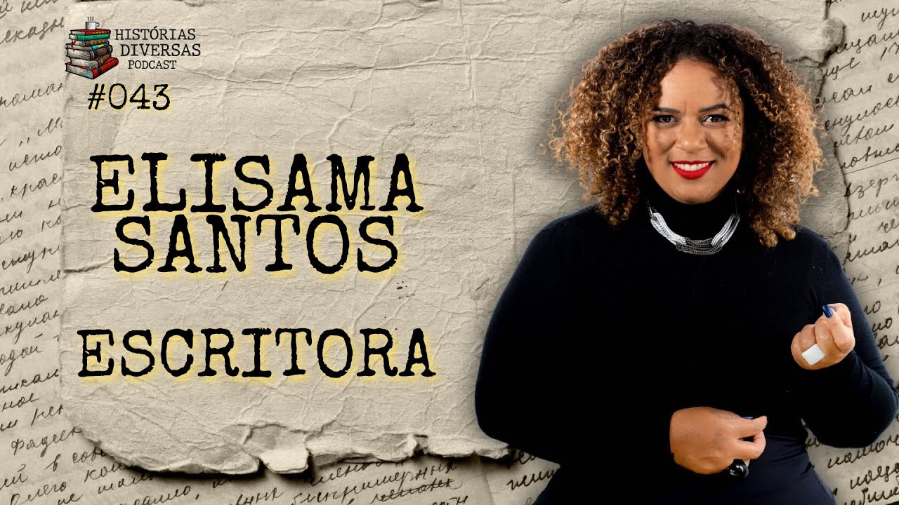 Elisama Santos - Escritora | Histórias Diversas Podcast #043