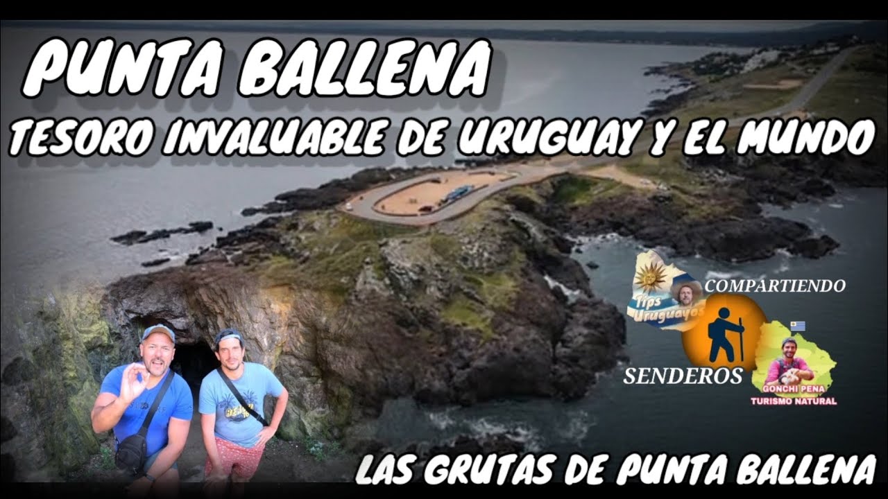 PUNTA BALLENA Y LAS GRUTAS DE PUNTA BALLENA ; TESOROS INVALUABLES DE URUGUAY Y DEL MUNDO. #uruguay