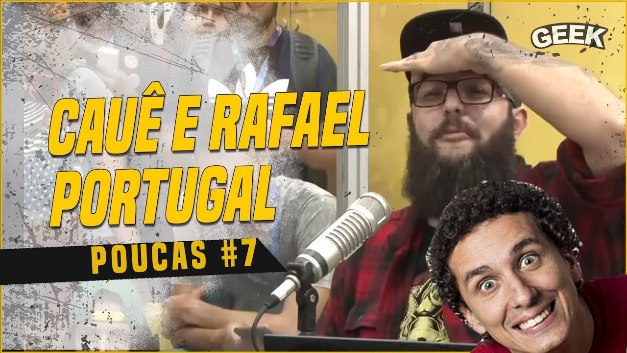 POUCAS #7 | CAUÊ MOURA + RAFAEL PORTUGAL DIRETO DA CCXP