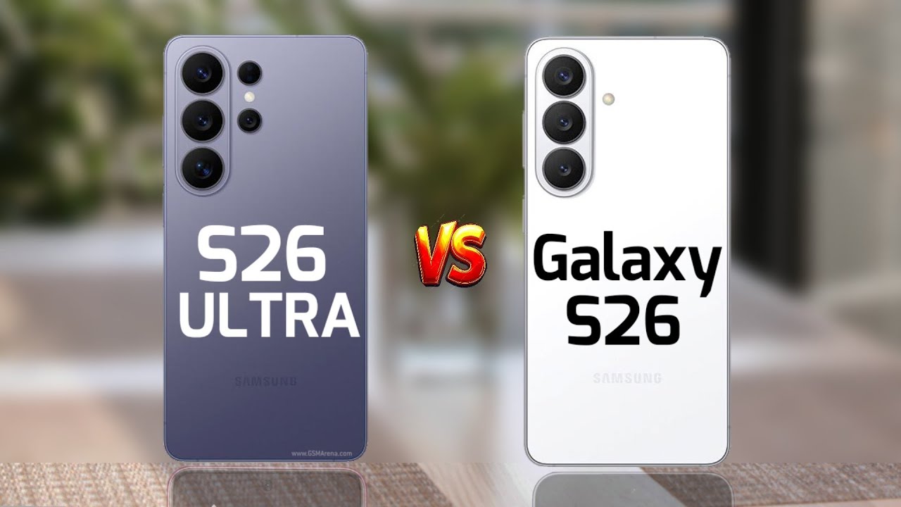 Galaxy S26 Ultra Vs Galaxy S26 