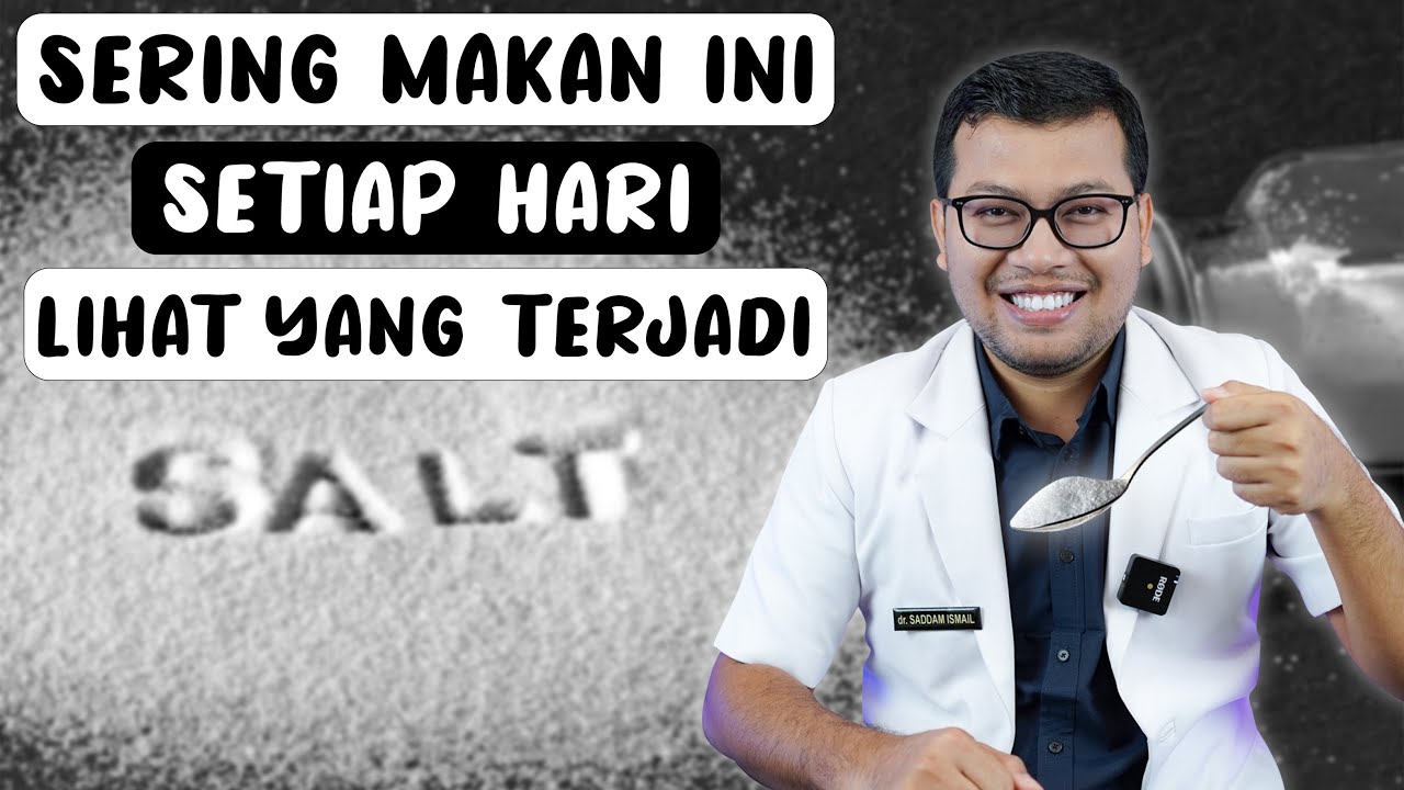 EFEK SAMPING KEBANYAKAN MAKAN GARAM - DOKTER SADDAM ISMAIL
